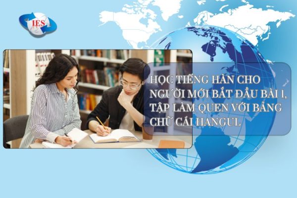 hoc tieng han cho nguoi moi bat dau bai 1